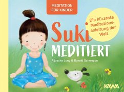Suki meditiert - Die kürzeste Meditationsanleitung der Welt (eBook, ePUB) - Long, Aljoscha; Schweppe, Ronald