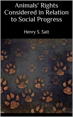 Animals' Rights Considered in Relation to Social Progress (eBook, ePUB) - S. Salt, Henry