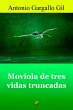Moviola de tres vidas truncadas (eBook,... - Bild 1