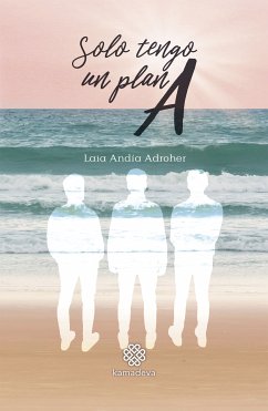 Solo tengo un plan A (eBook, ePUB) - Andía Adroher, Laia