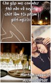 Cha g¿p m¿ con nhu th¿ nào và suy¿t chút làm t¿i ph¿m gi¿t ngu¿i (eBook, ePUB)