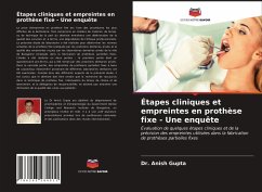 Étapes cliniques et empreintes en prothèse fixe - Une enquête - Gupta, Dr. Anish