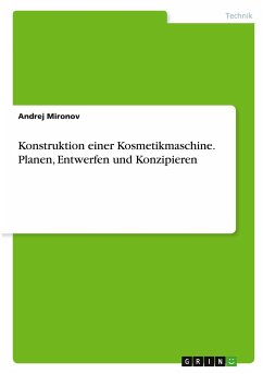 Konstruktion einer Kosmetikmaschine. Planen, Entwerfen und Konzipieren