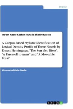 A Corpus-Based Stylistic Identification of Lexical Density Profile of Three Novels by Ernest Hemingway. 