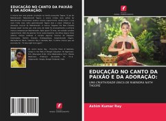 EDUCAÇÃO NO CANTO DA PAIXÃO E DA ADORAÇÃO: - Ray, Ashim Kumar