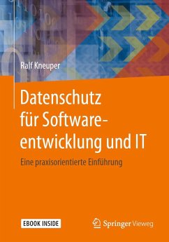 Datenschutz für Softwareentwicklung und IT - Kneuper, Ralf
