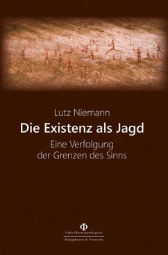 Die Existenz als Jagd - Niemann, Lutz