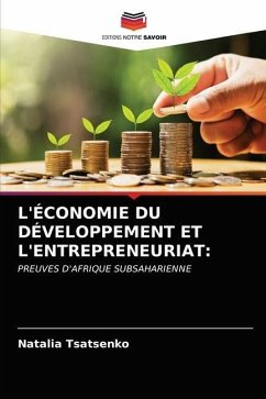 L'Économie Du Développement Et l'Entrepreneuriat - Tsatsenko, Natalia