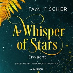 Erwacht / A Whisper of Stars Bd.1 (MP3-Download) - Fischer, Tami