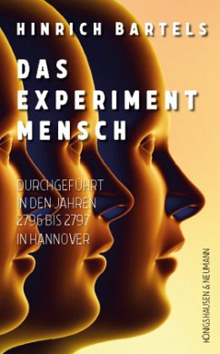 Das Experiment Mensch - Bartels, Hinrich