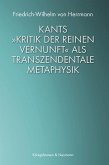 Kants »Kritik der reinen Vernunft« als transzendentale Metaphysik