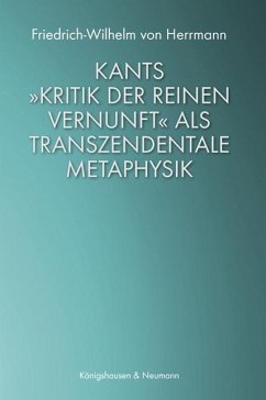 Kants »Kritik der reinen Vernunft« als transzendentale Metaphysik - Herrmann, Friedrich-Wilhelm von