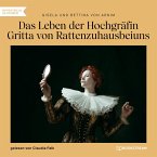 Das Leben der Hochgräfin Gritta von Rattenzuhausbeiuns (MP3-Download)