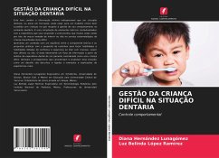 GESTÃO DA CRIANÇA DIFÍCIL NA SITUAÇÃO DENTÁRIA - Hernández Lunagómez, Diana;López Ramírez, Luz Belinda