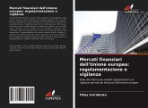 Mercati finanziari dell'Unione europea: regolamentazione e vigilanza