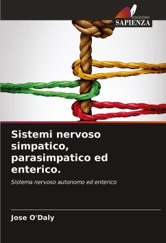 Sistemi nervoso simpatico, parasimpatico ed enterico. - O'Daly, Jose