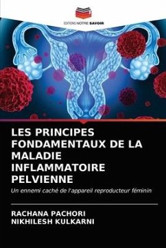 Les Principes Fondamentaux de la Maladie Inflammatoire Pelvienne - Pachori, Rachana;Kulkarni, Nikhilesh