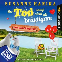 Der Tod taugt nicht als Bräutigam - Ein Bayernkrimi (MP3-Download) - Hanika, Susanne