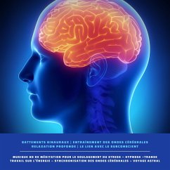 Battements binauraux   Entraînement des ondes cérébrales   Relaxation profonde   Le lien avec le subconscient (MP3-Download) - Goldman, Dr. Laurence