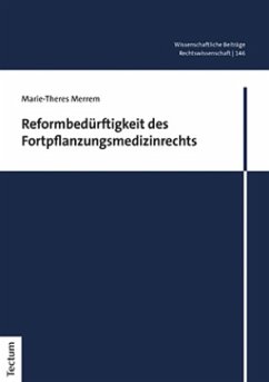 Reformbedürftigkeit des Fortpflanzungsmedizinrechts - Merrem, Marie-Theres