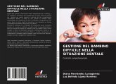 GESTIONE DEL BAMBINO DIFFICILE NELLA SITUAZIONE DENTALE