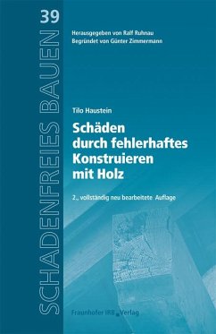 Schäden durch fehlerhaftes Konstruieren mit Holz. - Haustein, Tilo