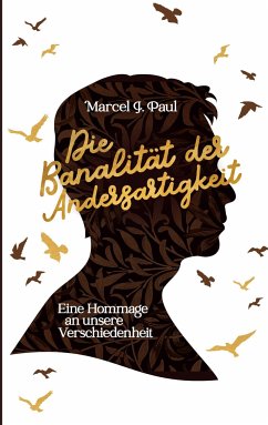 Die Banalität der Andersartigkeit - Paul, Marcel J.