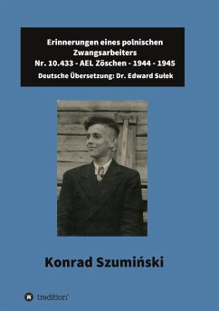 Erinnerungen eines polnischen Zwangsarbeiters - Sulek, Dr. Edward;Szuminski, Konrad