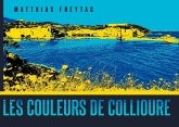 Les couleurs de Collioure Les couleurs de Collioure