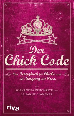 Der Chick Code - Reinwarth, Alexandra;Glanzner, Susanne