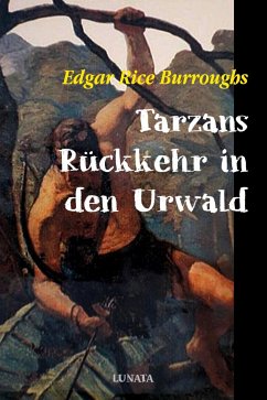 Tarzans Rückkehr in den Urwald (eBook, ePUB) - Burroughs, Edgar Rice