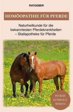 Homöopathie für Pferde (eBook, ePUB) - Kompaktwissen, Pferde