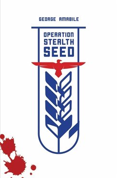 Operation Stealth Seed (eBook, ePUB) - Amabile, George