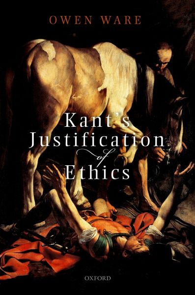 Kant's Justification of Ethics (eBook, PDF) Kant's Justification of Ethics (eBook, PDF)