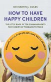 How to Have Happy Children (eBook, ePUB)
