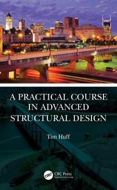 A Practical Course in Advanced Structural Design (eBook, ePUB) - Huff, Tim