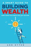 A Smart Guide to Building Wealth: Money Moves Your Parents Wish They Had Made (eBook, ePUB)
