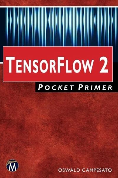 TensorFlow 2 Pocket Primer (eBook, ePUB) TensorFlow 2 Pocket Primer (eBook, ePUB)