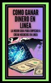 Como Ganar Dinero en Linea (eBook, ePUB)