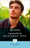 Captivated By Her Runaway Doc (eBook, ePUB)