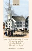 New England Women Writers, Secularity, and the Federalist Politics of Church and State (eBook, PDF)