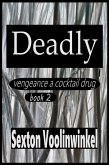 Deadly (vengeance a cocktail drug, #2) (eBook, ePUB)