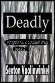 Deadly (vengeance a cocktail drug, #2) (eBook, ePUB) Deadly (vengeance a cocktail drug, #2) (eBook, ePUB)
