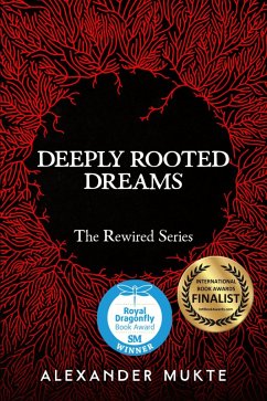 Deeply Rooted Dreams (The Rewired Series, #2) (eBook, ePUB) - Mukte, Alexander