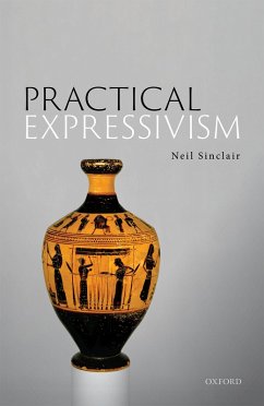 Practical Expressivism (eBook, ePUB) - Sinclair, Neil