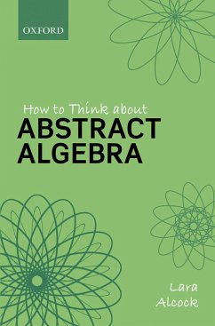 How to Think About Abstract Algebra (eBook, PDF) - Alcock, Lara