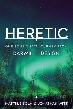 Heretic: One Scientist's Journey from Darwin to Design (eBook, ePUB) - Leisola, Matti; Witt, Jonathan