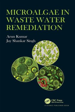 Microalgae in Waste Water Remediation (eBook, ePUB) - Kumar, Arun; Singh, Jay Shankar