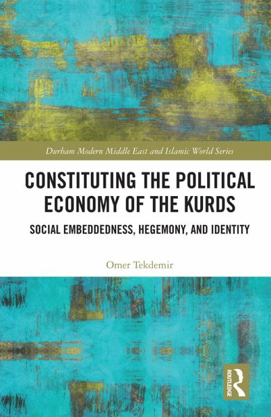 Constituting the Political Economy of the Kurds (eBook, PDF) Constituting the Political Economy of the Kurds (eBook, PDF)