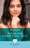 The Trouble With The Tempting Doc (New York Bachelors' Club, Book 2) (Mills & Boon Medical) (eBook, ePUB)